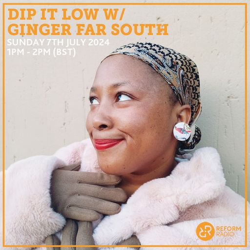 Dip It Low w/ Ginger Far South 7th July 2024