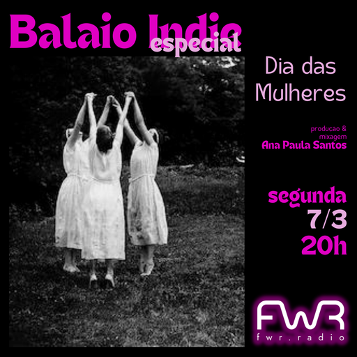 Balaio Indie 013 - Dias das Mulheres - 7.3.2022