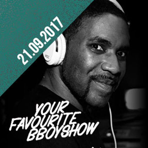 Your Favourite Bboyshow | 21.09.17 | Special Guest DJ Renegade