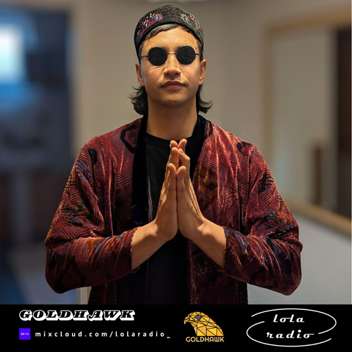 Lola Radio | Goldhawk 021 | 30.01.25