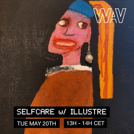 Selfcare w/ Illustre at WAV | 20-05-25