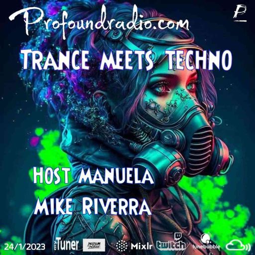 Mike Riverra on Trance Meets Techno @ Profound Radio 2023.01.24 (Techno Style)