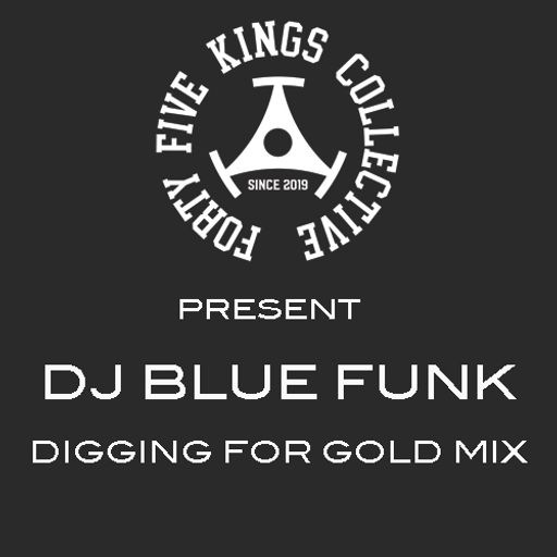 The Forty Five Kings Collective Present Dj Blue Funk