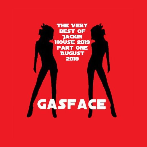 The very best of Jackin House 2019 Part 1 mixed by DJ Gasface