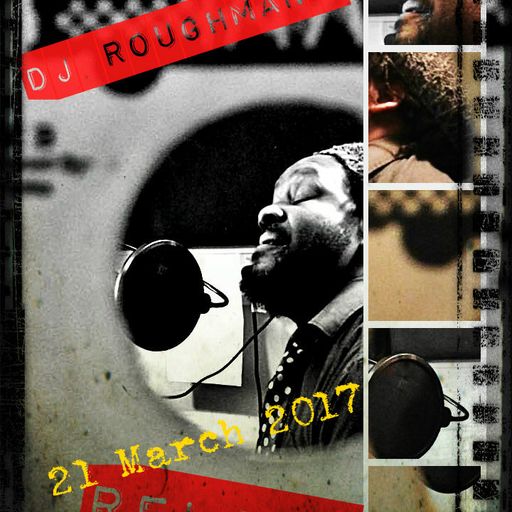 DJ Roughman's Reggae Relish - 21 March 2017
