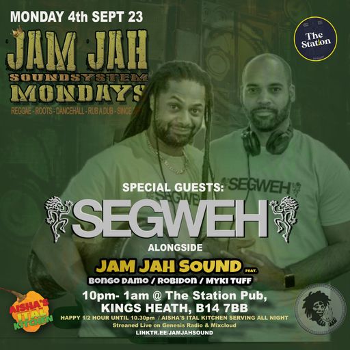 Jam Jah Mondays Live from the Station, Kings Heath - 4th Sept 23 - feat. SEGWEH
