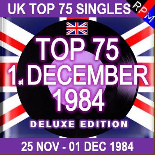 UK TOP 75 : 25 NOVEMBER - 01 DECEMBER 1984