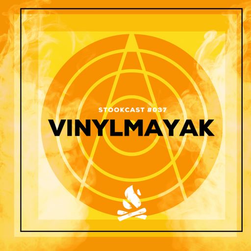 Stookcast #037 - VinylMayak