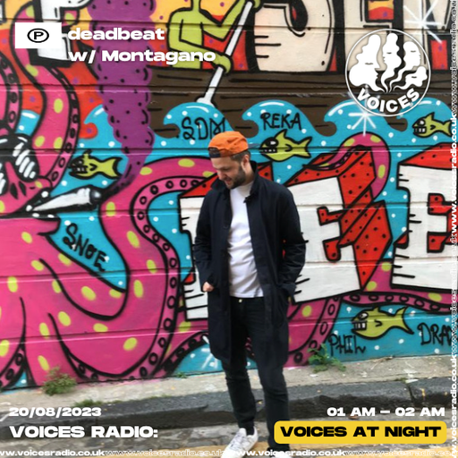 Deadbeat w/ Montagano - 20/07/2023 - Voices Radio