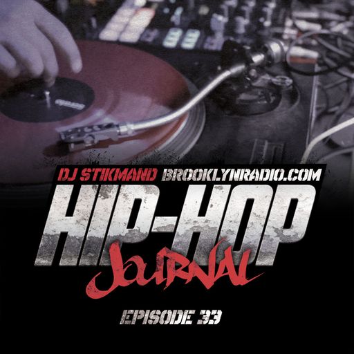 Hip Hop Journal Episode 33 w/ DJ Stikmand