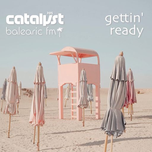 gettin' ready (catalyst, 295)