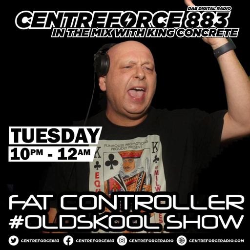 Fat Controller #oldskool show - 88.3 Centreforce DAB+ Radio - 18 - 06 - 2024 .mp3