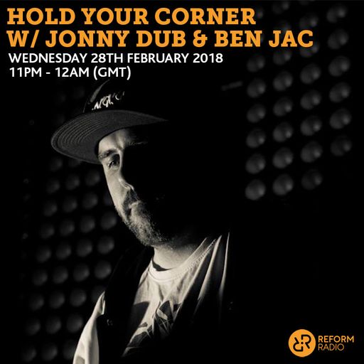 Hold Your Corner w/ Jonny Dub & Ben Jac 28th February 2018