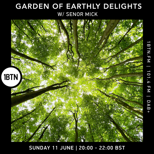 The Garden Of Earthly Delights with Senor Mick - 11.06.2023