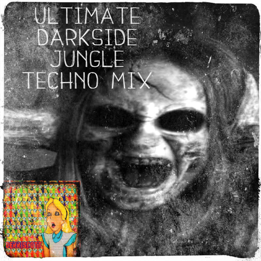 The Ulitmate Darkside Jungle Techno Mix