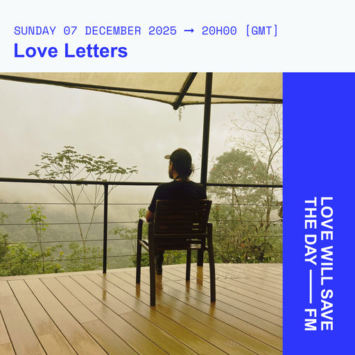 2025-12-07 Love Letters | LWSTD-FM