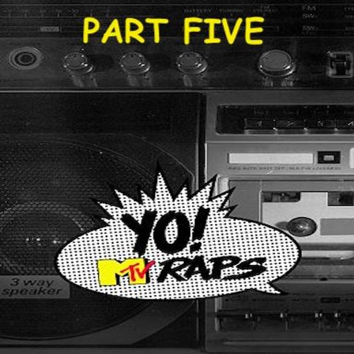 YO! MTV Raps Anthology Mix - Pt 5