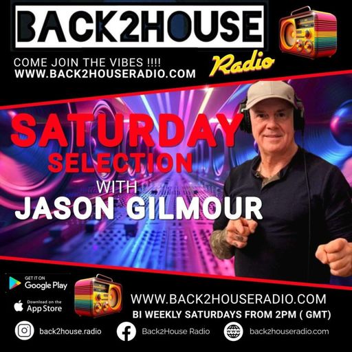Episode 168: Back2House Radio – Jason Gilmour – Saturday Selection  – 1.11.25