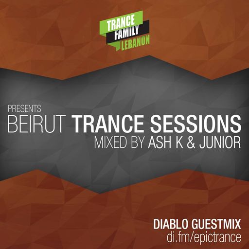 Beirut Trance Sessions 315 Mixed By Ash K & Junior (Diablo Guestmix)