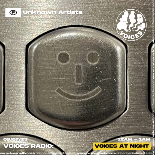 UNKNOWN ARTISTS - 09/07/23 - Voices Radio