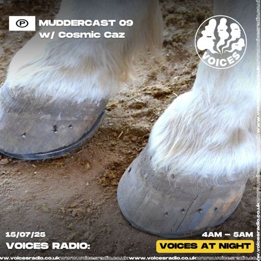 MUDDERCAST 09 w/ Cosmic Caz - 15/07/25 - [Voices Radio]