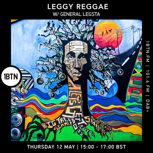 Leggy Reggae with General Legsta - 12.05.2022