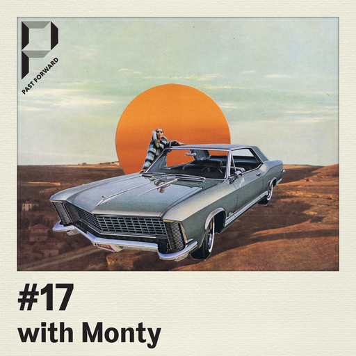 Past Forward #17 w/ Menqui & Monty 13.04.18