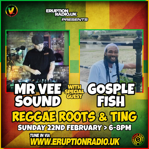 Mr Vee & Gosple Fish - Reggae Roots & Ting - 22 Feb 26