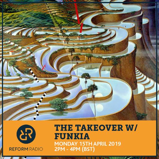 The Takeover w/ Funkia 15th April 2019