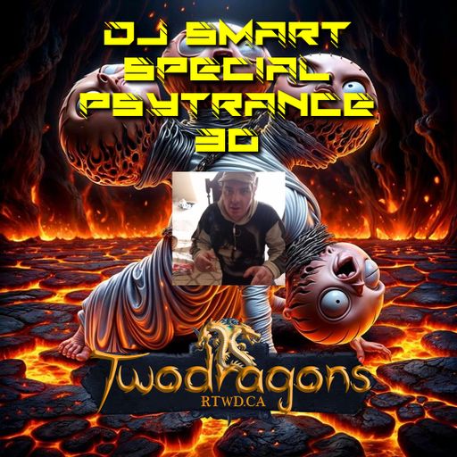 Special Psytrance 30 DJ Smart Radio TwoDragons 7.11.2024