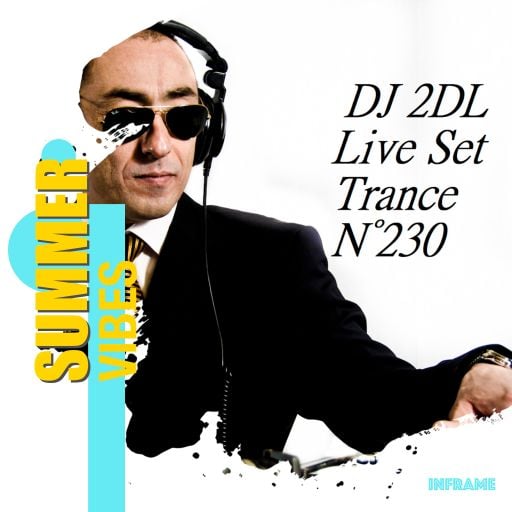 DJ 2DL Live Set Trance N°230