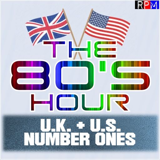 THE 80'S HOUR : UK AND US NUMBER 1'S