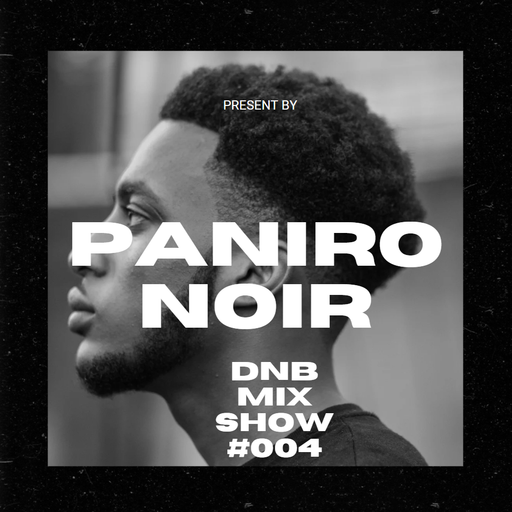 Paniro Noir - Drum and Bass Mix Show #004