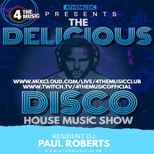 Paul Roberts - 4TM Exclusive - Delicious Disco House Music Show - March 9th 2022