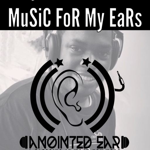 DJ Anointed Ear "Music For Your Ears Mix"