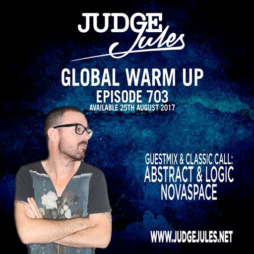 JUDGE JULES PRESENTS THE GLOBAL WARM UP EPISODE 703