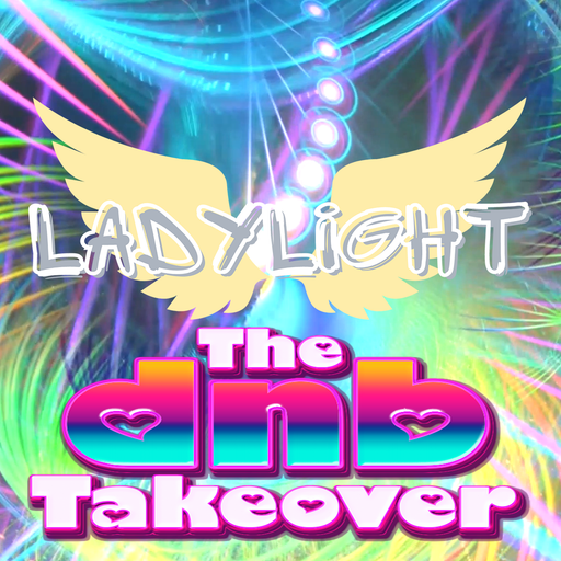The DnB Takeover 008 - LadyLight - March '25