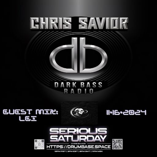 Dark Bass Radio - Chris Savior LIVE on DBS and MixCloud - Guest Mix LGI 111624