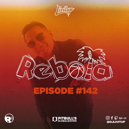 DJ Livitup REBOTA EP. 142 on Pitbull's Globalization Sirius XM