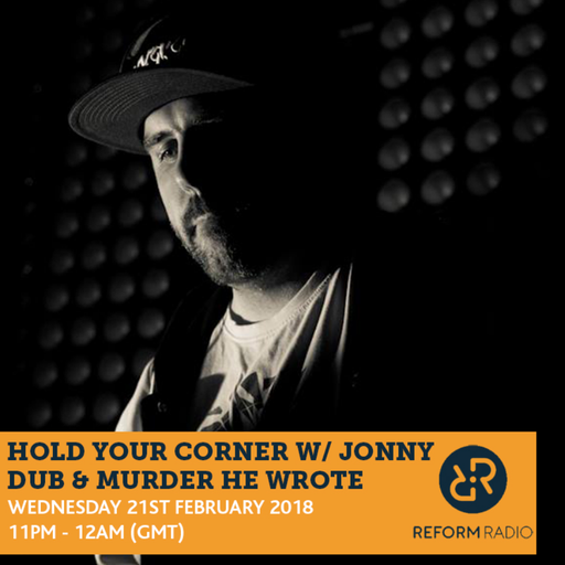 Hold Your Corner w/ Jonny Dub & Murder He Wrote 21st February 2018