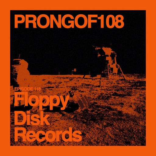 Prongof108 #118 with the Floppy Disk Records crew 13.10.2018