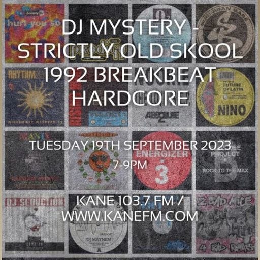 Kane 103.7 FM - DJ Mystery - Old Skool 1992 Hardcore - 19.09.2023