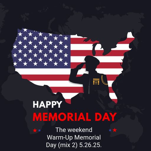 The weekend Warm-Up Memorial Day (mix 2) 5.26.25.