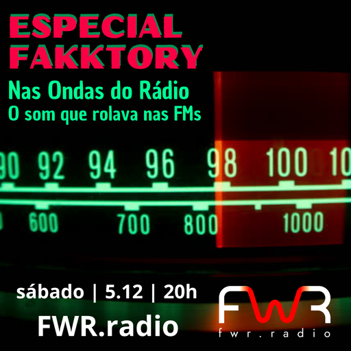 Especial Fakktory - Nas Ondas do Radio - O Som que Rolava nas FMs  - 5.12.2020