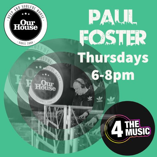 Paul Foster - 4 The Music Exclusive - Our House
