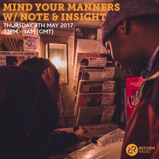 Mind Your Manners w/ Note & Insight 4th May 2017