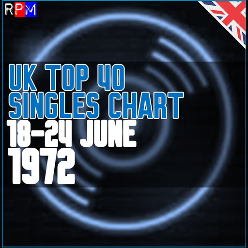 UK TOP 40 : 18-24 JUNE 1972