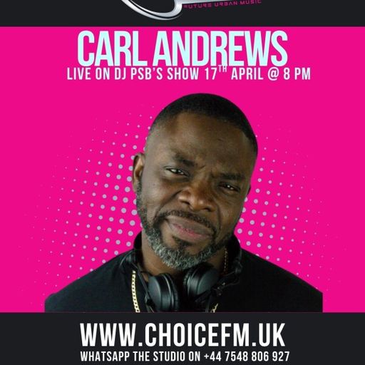 ChoiceFMUK - DJ PSB with Carl Andrews 17/04/2025