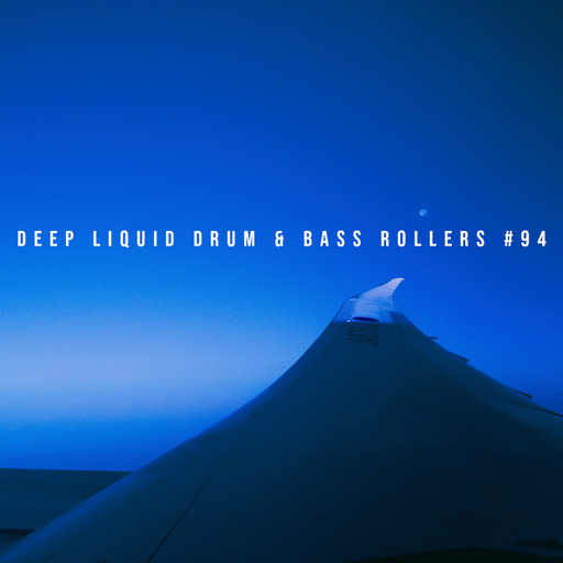 Deep Liquid Drum & Bass Rollers #94