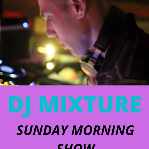 DJ MIXTURE <<LIVE>> SUNDAY MORNING SHOW >> 11/10/2020